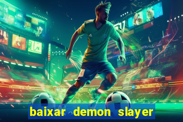 baixar demon slayer 4 temporada